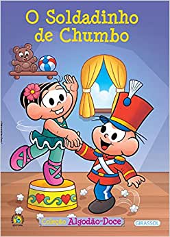 O soldadinho de chumbo: Turma da Mônica - Col. Algodão-doce