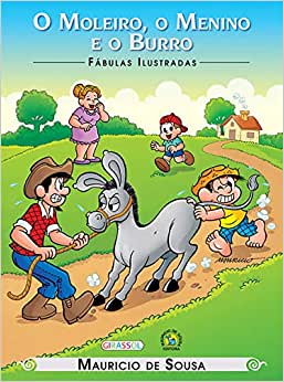 O Moleiro, o Menino e o Burro: Turma da Mônica - Col. Fábulas Ilustradas