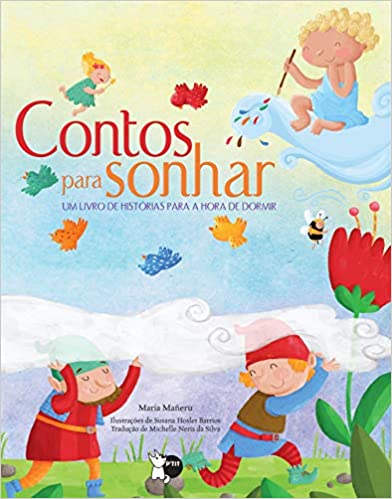Contos para sonhar: Um livro de histórias para a hora de dormir