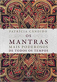 Os mantras mais poderosos de todos os tempos