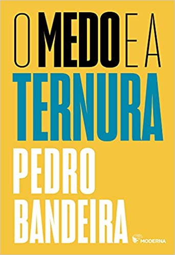 O medo e a ternura - Série emoções