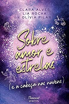 Sobre amor e estrelas - E a cabeça nas nuvens