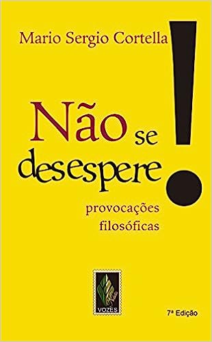 Não se desespere! - Provocações filosóficas