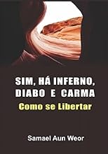 Sim, há inferno, diabo e carma - Como se libertar