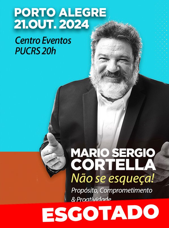 21.OUTUBRO.2024 | Porto Alegre | Não se esqueça: Propósito, Comprometimento e Proatividade