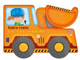 Sobre rodas - Eva, a escavadeira