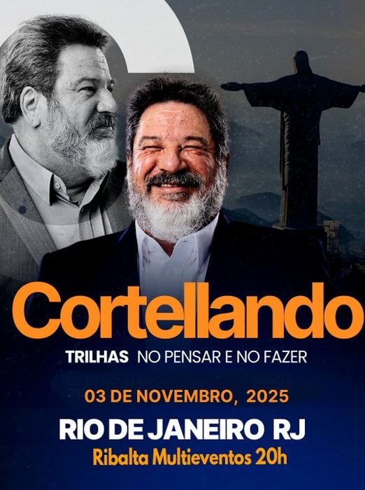 03.Novembro.2025 | Rio de Janeiro | CORTELLANDO: "Trilhas no Pensar e no Fazer"