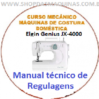 Curso De Conserto E Regulagem Maquina Costura Elgin Jx4000 Genius