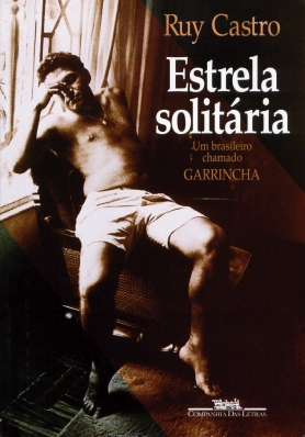 Estrela solitária - Um brasileiro chamado Garrincha