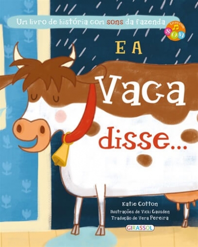 E a vaca disse... Um livro de histórias com sons da fazenda