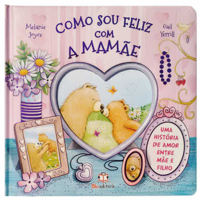 Como sou feliz com a mamãe