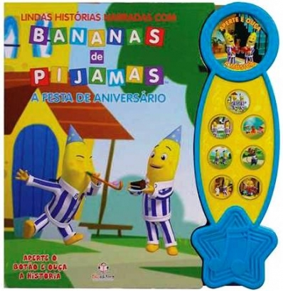A festa de aniversário: Col. Lindas histórias narradas com Bananas de Pijamas