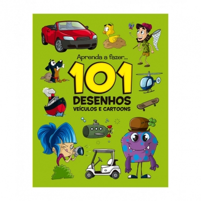 101 Desenhos - Veículos e cartoons: Col. Aprenda a fazer