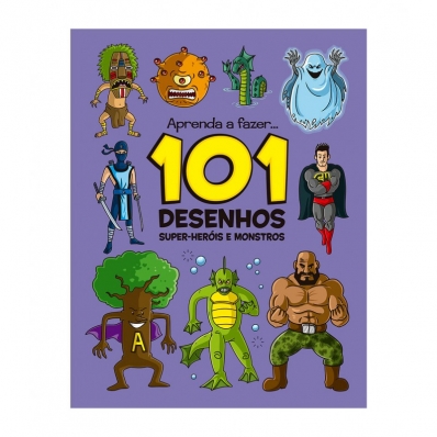 101 Desenhos - Super-heróis e monstros: Col. Aprenda a fazer