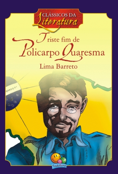 Triste fim de Policarpo Quaresma: Col. Clássicos da literatura