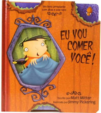 Eu vou comer você!: Um livro arrepiante com abas e pop-ups!