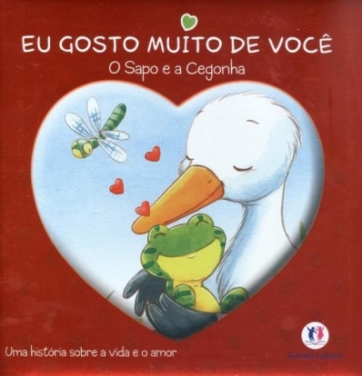 O Sapo e a cegonha - Col. Eu gosto muito de você