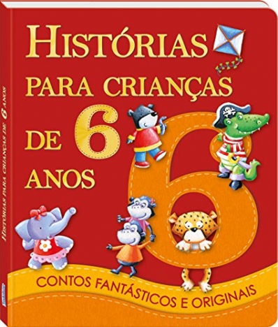Histórias para crianças de 6 anos - Col. Contos fantásticos e originais