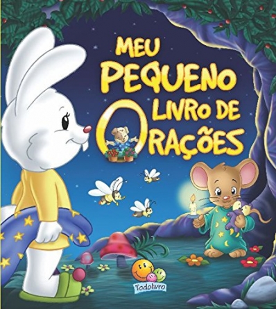Meu pequeno livro de orações: Col. dia a dia com Deus