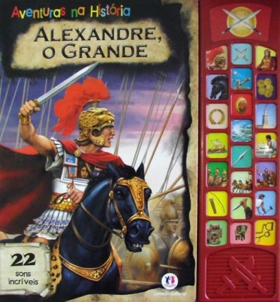 Alexandre, o Grande: Col. Aventuras na história