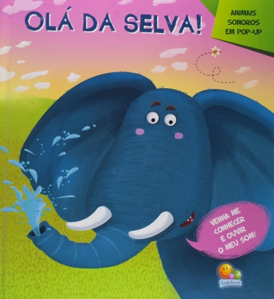 Olá da Selva!: Col. Animais sonoros em pop-up!
