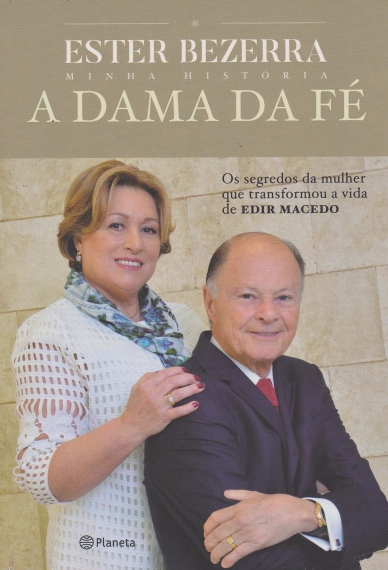 A Dama da Fé - Os segredos da mulher que transformou a vida de Edir Macedo