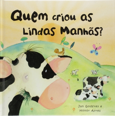 Quem criou as lindas manhãs?