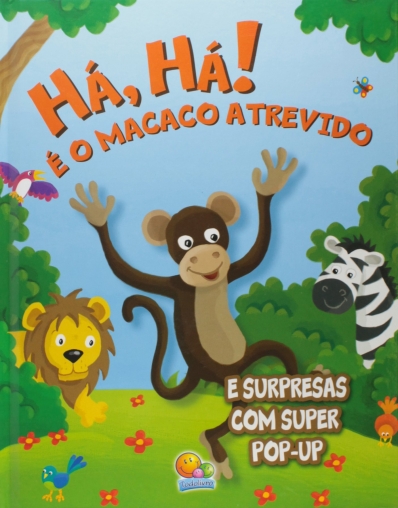 Há, Há! É o macaco atrevido: Col. Animais pop-up