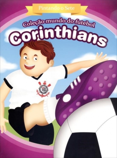 Corinthians FC - Pintando o sete: Col. Mundo do futebol