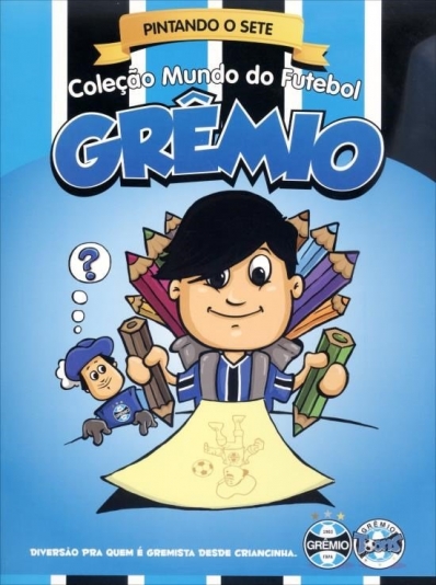 Grêmio FC - Pintando o sete: Col. Mundo do futebol