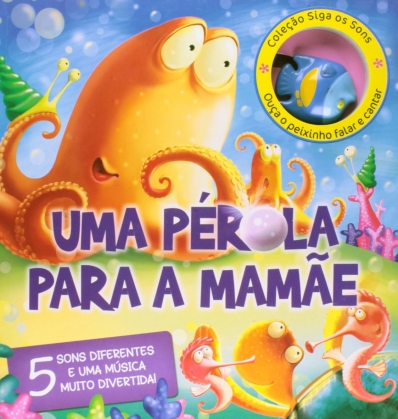 Uma pérola para a mamãe: Col. Siga os sons