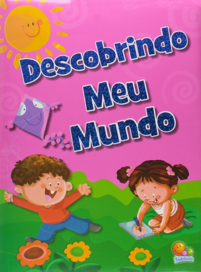 Descobrindo meu mundo: Col. Palavras e figuras!