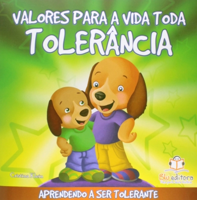 Tolerância: Col. Valores para a vida toda