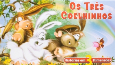Os três coelhinhos: Col. Histórias em 3 dimensões