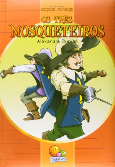 Os três mosqueteiros: Col. Os mais famosos contos juvenis