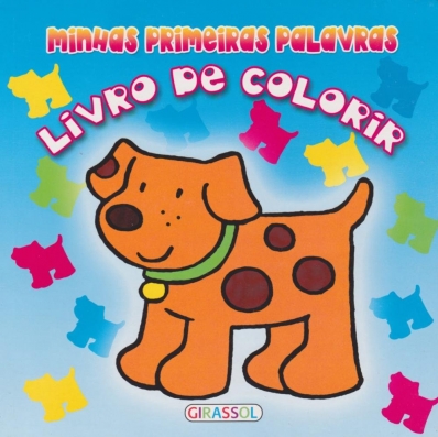 Cachorro - Livro de colorir: Col. Minhas primeiras palavras