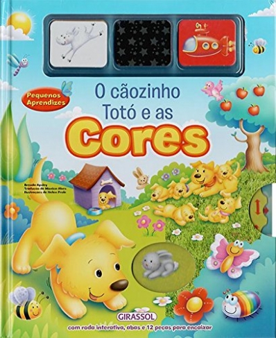 O cãozinho totó e as cores: Col. Pequenos aprendizes