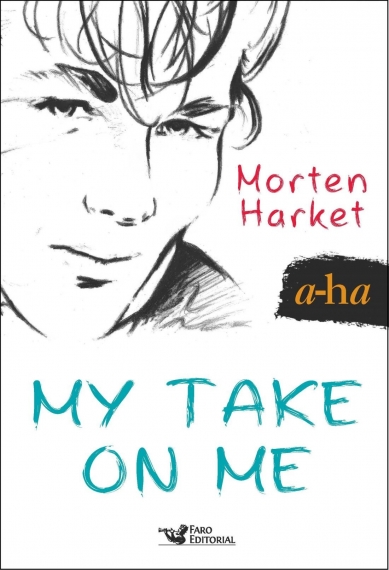 My take on me: A-ha - Acompanha pôster exclusivo 