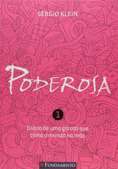 Poderosa 1 - 2ª edição: O diário de uma garota que tinha o mundo na mão