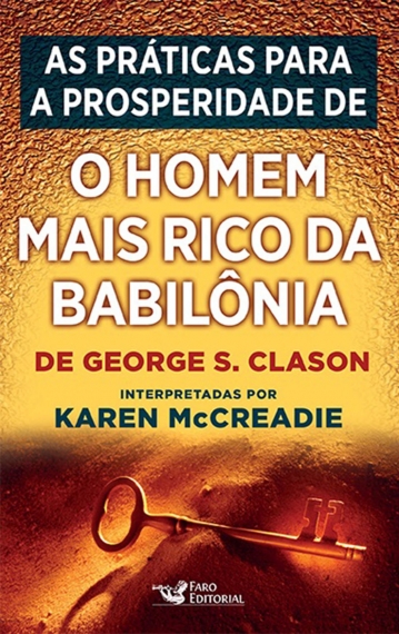 As práticas para a prosperidade: O homem mais rico da Babilônia