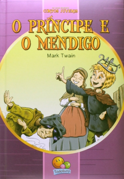 O princípe e o mendigo: Col. Os mais famosos contos juvenis