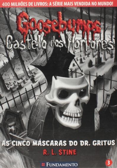 Goosebumps Castelo dos Horrores 03 - As cinco máscaras do Dr. Gritus