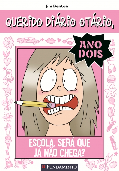 Querido Diário Otário Ano 2 - Escola. Será Que Já Não Chega?