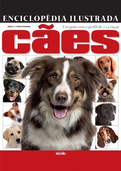 Enciclopédia Ilustrada - Cães: Um guia com o perfil de 114 cães