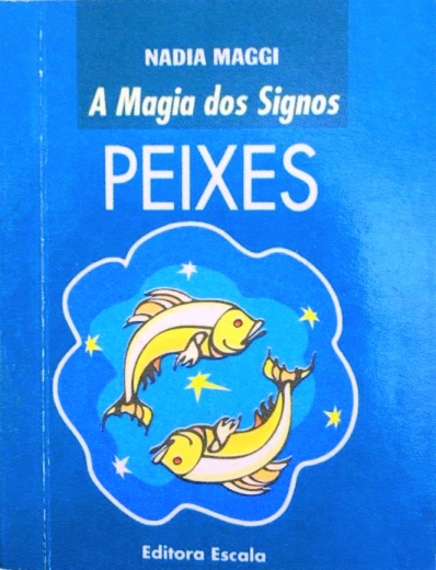 Peixes - Col. A magia dos signos