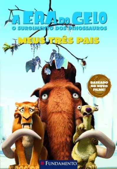 A Era do Gelo: O surgimento dos dinossauros - Meus três pais