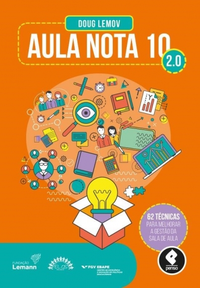 Aula Nota 10 2.0 - 62 técnicas para melhorar a gestão da sala de aula