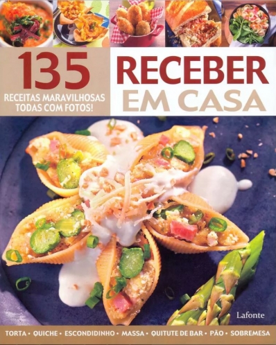 135 Receitas maravilhosas todas com fotos - Receber em casa
