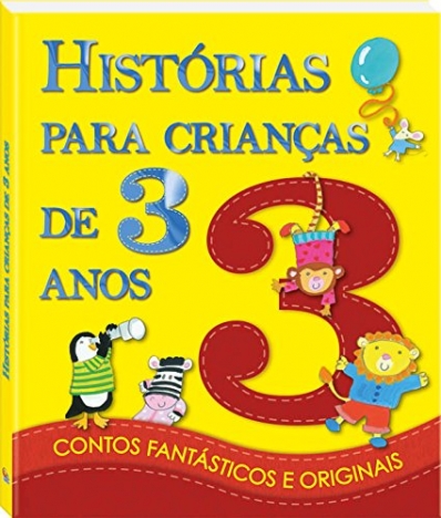 Histórias para crianças de 3 anos - Col. Contos fantásticos e originais