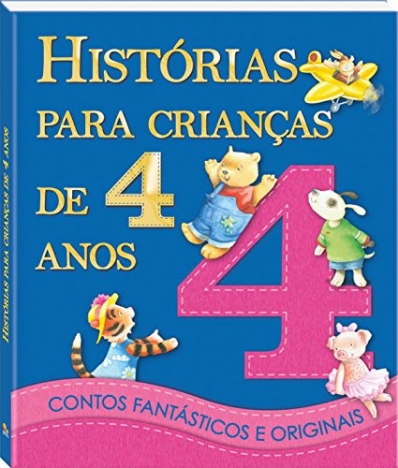 Histórias para crianças de 4 anos - Col. Contos fantásticos e originais